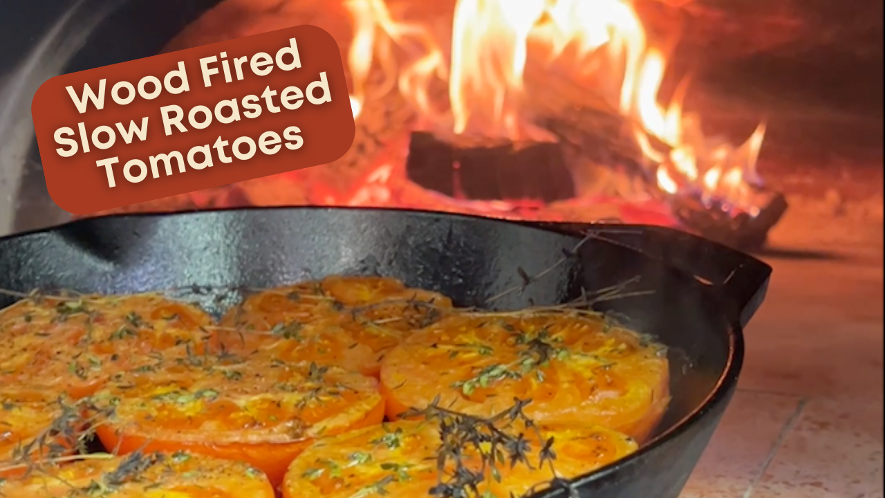 Wood Fired Slow Roasted Tomatoes